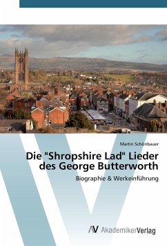 Die &quote;Shropshire Lad&quote; Lieder des George Butterworth