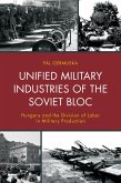 Unified Military Industries of the Soviet Bloc (eBook, ePUB)