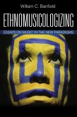 Ethnomusicologizing (eBook, ePUB) Ethnomusicologizing (eBook, ePUB)