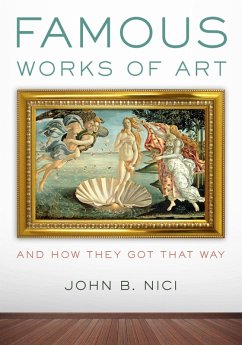 Famous Works of Art-And How They Got That Way (eBook, ePUB) - Nici, John