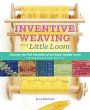 Inventive Weaving on a Little Loom... - Bild 1