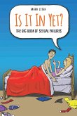 Is It In Yet? The Big Book of Sexual Failures (eBook, ePUB) Is It In Yet? The Big Book of Sexual Failures (eBook, ePUB)