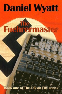 The Fuehrermaster (The Falcon File, #1) (eBook, ePUB) - Wyatt, Daniel