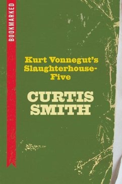 Kurt Vonnegut's Slaughterhouse-Five: Bookmarked (eBook, ePUB) - Smith, Curtis