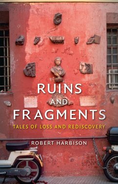 Ruins and Fragments (eBook, ePUB) - Robert Harbison, Harbison