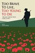 Too Brave to Live, Too Young to Die -... - Bild 1