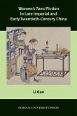 Women's Tanci Fiction in Late Imperial and Early Twentieth-Century China (eBook, ePUB)
