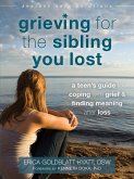 Grieving for the Sibling You Lost (eBook, ePUB) Grieving for the Sibling You Lost (eBook, ePUB)