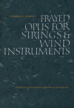 Frayed Opus for Strings & Wind Instruments (eBook, ePUB) - Gernes, Ulrikka S.