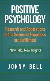 Positive Psychology: Research and Applications of the Science of Happiness and Fulfillment: New Field, New Insights (eBook, ePUB)