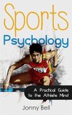 Sports Psychology: Inside the Athlete's Mind - Peak Performance: High Performance (eBook, ePUB)