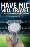 Have Mic Will Travel (eBook, ePUB)