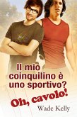 Il mio coinquilino è uno sportivo? Oh, cavolo! (eBook, ePUB)