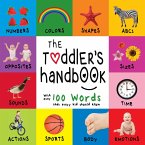 Toddler's Handbook: Numbers, Colors, Shapes, Sizes, ABC Animals, Opposites, and Sounds, with over 100 Words that every Kid should Know (eBook, ePUB)