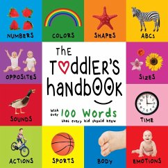 Toddler's Handbook: Numbers, Colors, Shapes, Sizes, ABC Animals, Opposites, and Sounds, with over 100 Words that every Kid should Know (eBook, ePUB) - Martin, Dayna