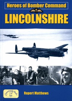 Heroes of Bomber Command Lincolnshire (eBook, PDF) - Matthews, Rupert