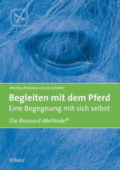 Begleiten mit dem Pferd - Eine Begegnung mit sich selbst (eBook, PDF) - Brossard, Monika; Schober, Ursula