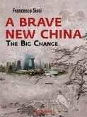 A Brave New China. The big Change (eBook, ePUB)