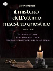 Il mistero dell'ultimo maestro gnostico (eBook, ePUB) - Bobbio, Valeria