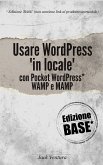 Usare WordPress 'in locale' (Ed. Base) (eBook, ePUB)