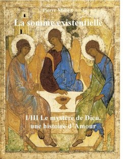 La somme existentielle I/III Le mystère de Dieu - Milliez, Pierre