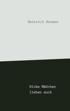 Dicke Mädchen lieben auch - Hermes, Heinrich
