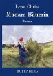 Madam BÃ¤uerin: Roman Lena Christ Author