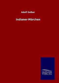 Indianer-Märchen - Gelber, Adolf