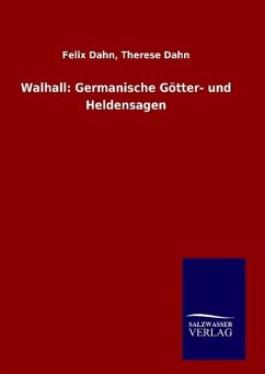 Walhall: Germanische Götter- und Heldensagen - Dahn, Felix