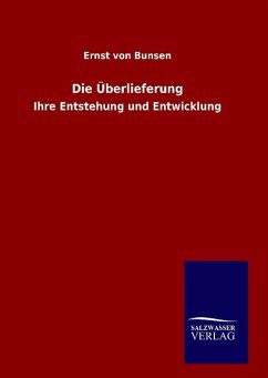 Die Überlieferung - Bunsen, Ernst von