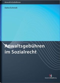 Anwaltsgebühren im Sozialrecht - Dahn, Julian; Schmidt, Thomas