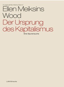 Der Ursprung des Kapitalismus / Ausgewählte Werke 1 - Wood, Ellen Meiksins;Wood, Ellen Meiksins