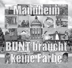 Mannheim - BUNT braucht keine Farbe