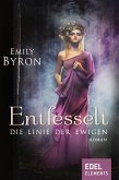 Entfesselt / Die Linie der Ewigen Bd.3 (eBook, ePUB)