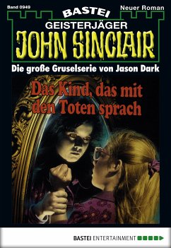 Das Kind, das mit den Toten sprach (1. Teil) / John Sinclair Bd.949 (eBook, ePUB) - Dark, Jason