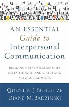 Essential Guide to Interpersonal Communication (eBook, ePUB) - Schultze, Quentin J.