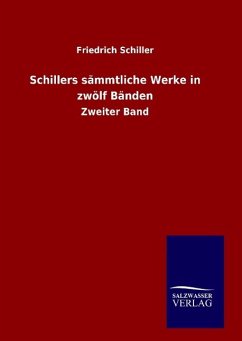 Schillers sämmtliche Werke in zwölf Bänden - Schiller, Friedrich