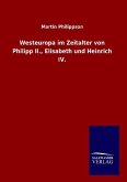 Westeuropa im Zeitalter von Philipp II., Elisabeth und Heinrich IV.