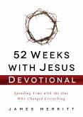 52 Weeks with Jesus Devotional (eBook, ePUB) 52 Weeks with Jesus Devotional (eBook, ePUB)