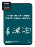 Teaching the Arts to Engage English Language Learners (eBook, PDF)