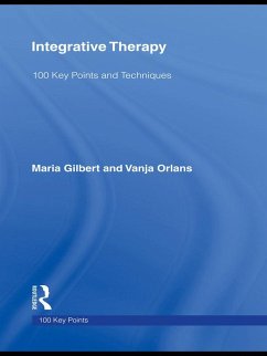 Integrative Therapy (eBook, PDF) - Gilbert, Maria; Orlans, Vanja
