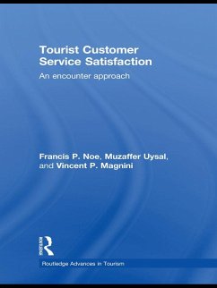 Tourist Customer Service Satisfaction (eBook, PDF) - Noe, Francis; Uysal, Muzaffer; Magnini, Vincent