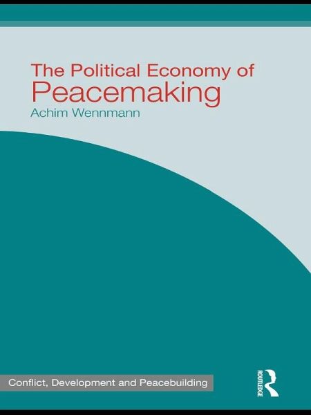 The Political Economy of Peacemaking (eBook, PDF) The Political Economy of Peacemaking (eBook, PDF)