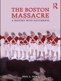 The Boston Massacre (eBook, PDF) - York, Neil L.