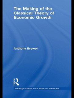 The Making of the Classical Theory of Economic Growth (eBook, PDF) - Brewer, Anthony