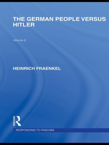 The German People versus Hitler (RLE Responding to Fascism) (eBook, PDF) The German People versus Hitler (RLE Responding to Fascism) (eBook, PDF)