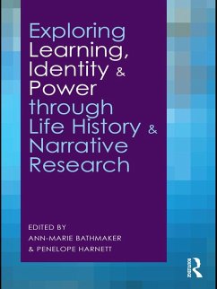 Exploring Learning, Identity and Power through Life History and Narrative Research (eBook, PDF)