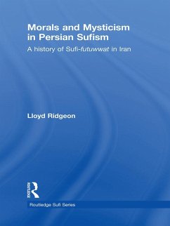 Morals and Mysticism in Persian Sufism (eBook, PDF) - Ridgeon, Lloyd