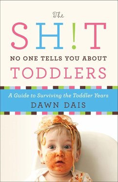 The Sh!t No One Tells You About Toddlers (eBook, ePUB) - Dais, Dawn