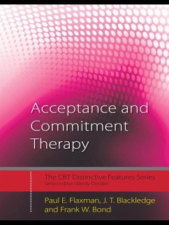 Acceptance and Commitment Therapy (eBook, PDF) - Flaxman, Paul E.; Blackledge, J. T.; Bond, Frank W.
